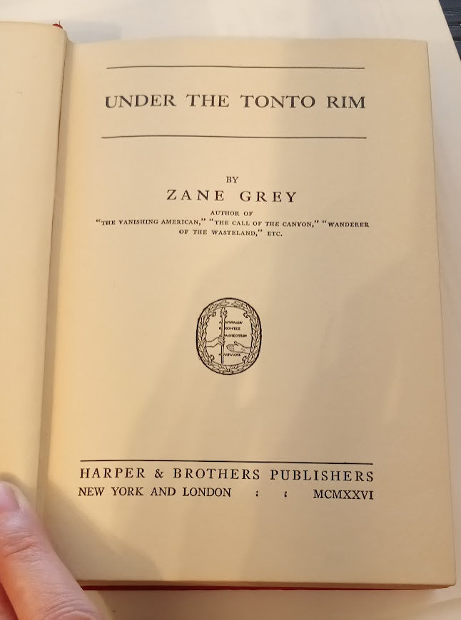 Under The Tonto Rim by Zane Grey - First Edition 1925