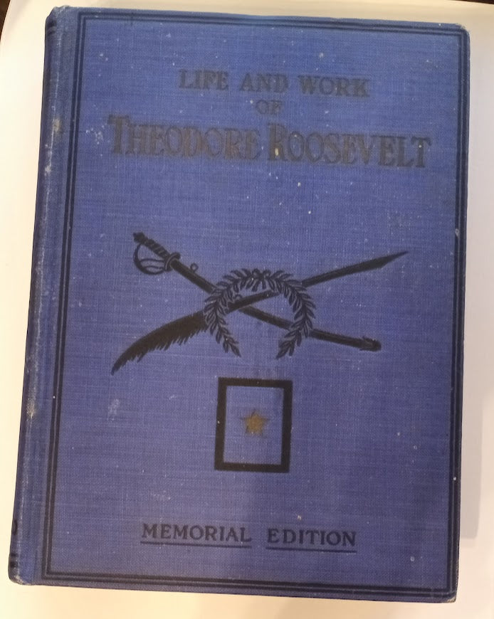 Life and Work of Theodore Roosevelt - Memorial Edition by Thomas H. Russell 1919 First Edition.