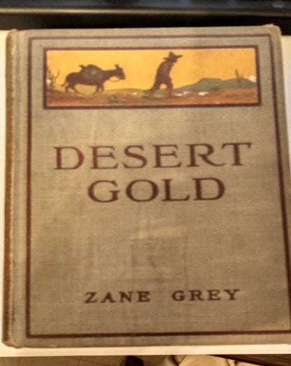 Desert Gold by Zane Grey 1913 Limited Edition - First Edition