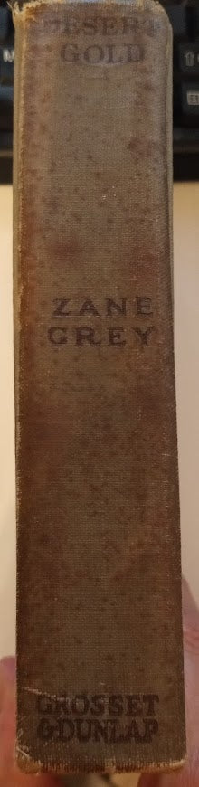 Desert Gold by Zane Grey 1913 Limited Edition - First Edition