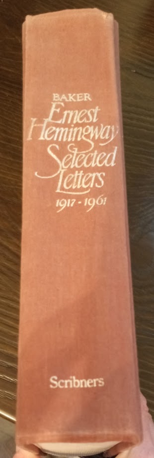 Ernest Hemingway: Selected Letters 1917-1961  - First Edition - Edited by Carlos Baker