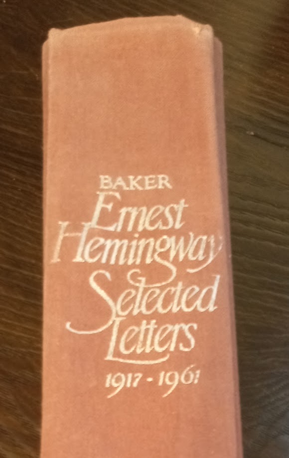 Ernest Hemingway: Selected Letters 1917-1961  - First Edition - Edited by Carlos Baker